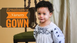 Creating a Renaissance Baby Nursery Gown
