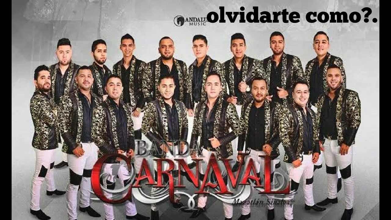 banda carnaval olvidarte como youtube banda carnaval olvidarte como youtube