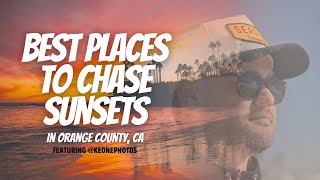 Best Places To Chase Sunsets In Orange County, CA ft. @keonemedia
