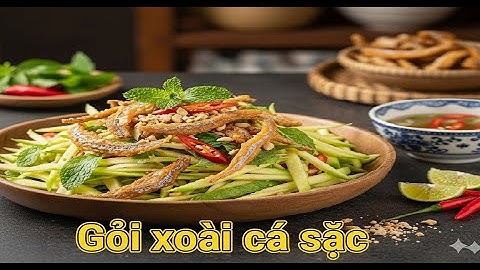 Gỏi xoài khô cá sặc: Hương vị của tuổi thơ