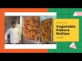 Vegetable pakora  restaurant style recipe  chef habib  habib ur rehman veer  german veer 