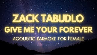 Zack Tabudlo  Give Me Your Forever acoustic Karaoke For Female With S