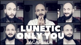 LUNETIC - ONLY YOU (ACAPELLA COVER by POKÁČ BOYZ) chords