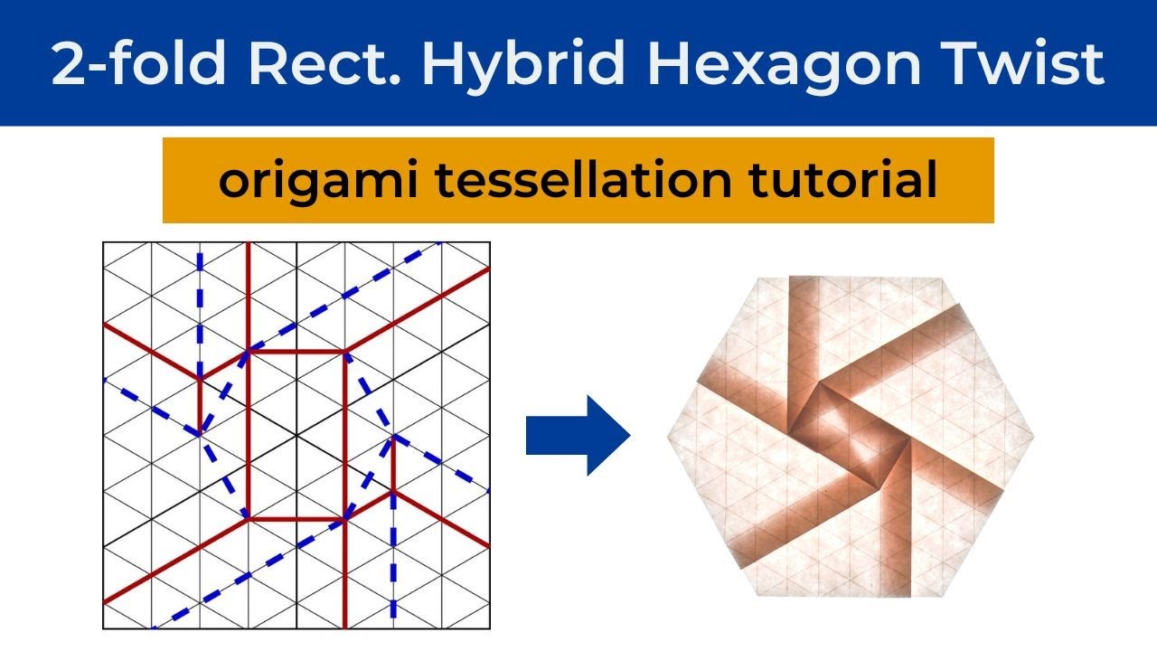 2-fold Rectangle Hybrid Hexagon Twist Origami Tessellation Tutorial