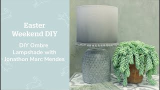 DIY Ombre Lampshade Look with Jonathon Marc Mendes | Dunelm