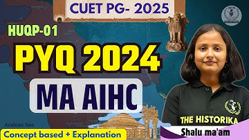 CUET PG 2025| MA AIHC PYQ FULL SOLUTION| BY SHALU MAAM