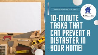10-MINUTE HOME MAINTENANCE  TASKS THAT PREVENT DISASTER