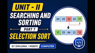 Data Structure Using C Unit II | Selection Sort Explained | Part 7 | SY Diploma MSBTE
