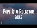 SALES - Pope Is a Rockstar (Lyrics) // Go little rockstar