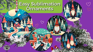Make Easy & Fun Sublimation Ornaments