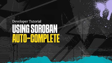 Using Soroban Auto-complete | Developer Tutorial