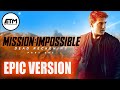 Mission impossible theme  epic trailer version dead reckoning tribute