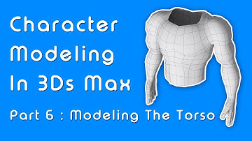 Beginner Guide to Character Modeling in 3ds Max - Part 6 Torso