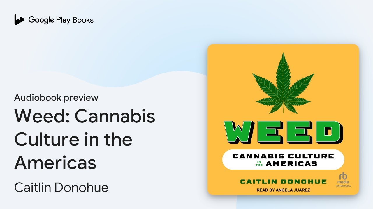 Weed: Cannabis Culture in the Americas by Caitlin Donohue · Audiobook preview