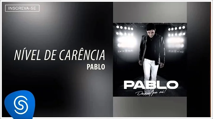 Pablo - Nvel de Carncia (Desculpe A) [udio Oficial]