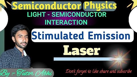 Stimulated Emission in Laser detail explanation in Hindi | Semiconductor Physics | B. Sc physics