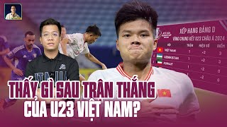 THẤY ĐƯỢC GÌ SAU TRẬN THẮNG CỦA U23 VIỆT NAM