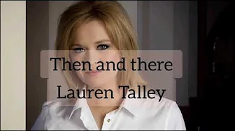 Then and there (with lyrics) - Lauren Talley Then and there (with lyrics) - Lauren Talley