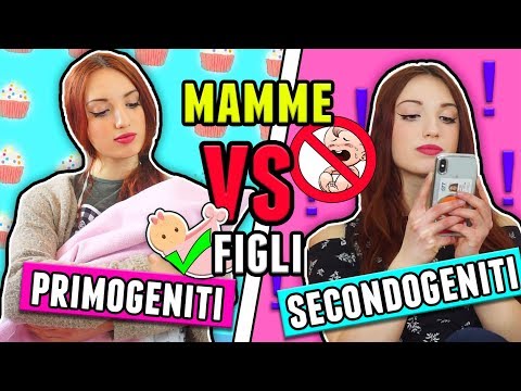 Mamma VS Figli Primogeniti VS Secondogeniti