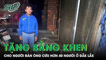 Tặng bằng khen cho người đàn ông dũng cảm chèo ghe, cứu sống hơn 40 người trong tâm lũ Đắk Lắk