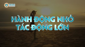 HCDC | Hành động nhỏ - Tác động lớn