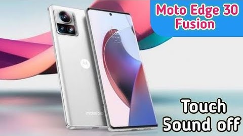 How To Off Touch Sound In Moto Edge 30 Fusion, How To Deactivate Touch Sound In Moto