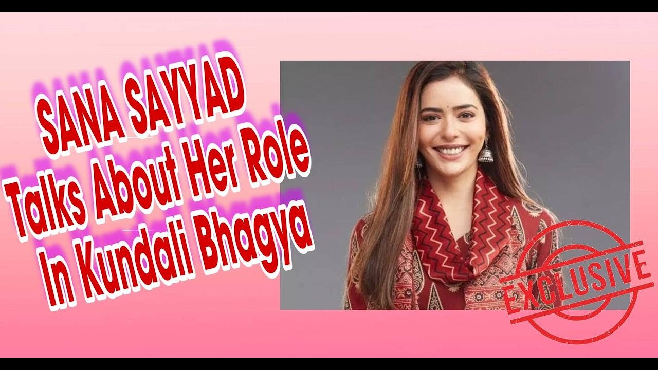 #Exclusive In Conversation with Sana Sayyad on her character in Kundali Bhagya