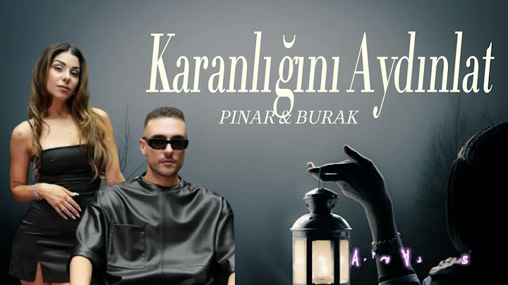 Pınar & Burak - Karanlığını Aydınlat (Official Music Video)