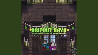 Dripout Raya