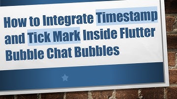 How to Integrate Timestamp and Tick Mark Inside Flutter Bubble Chat Bubbles