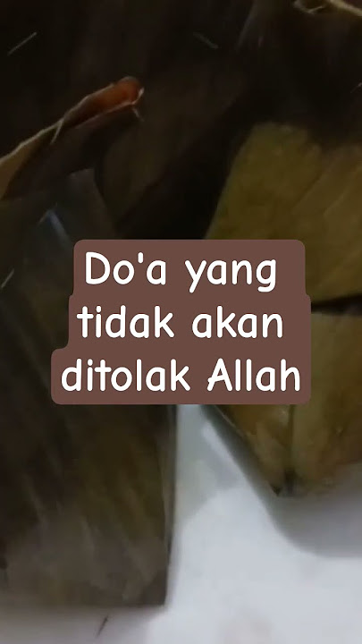 Do'a yang tidak akan ditolak Allah...