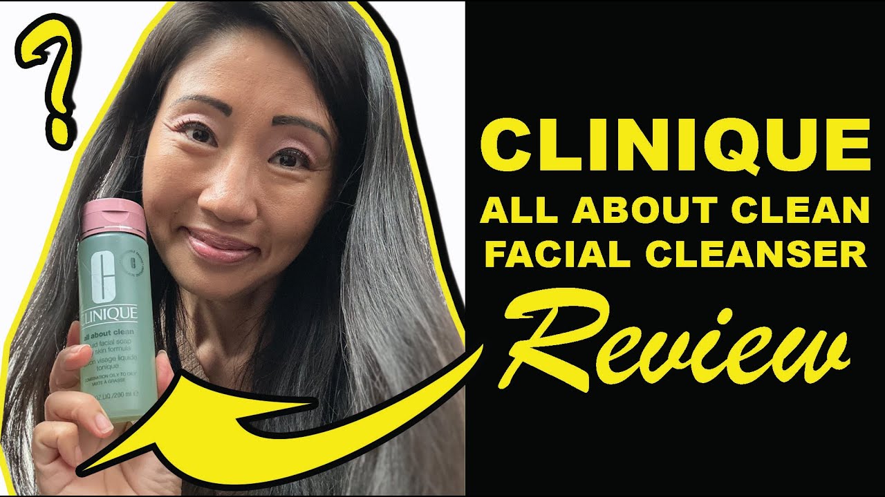Clinique All About Clean Facial Cleanser Review - YouTube