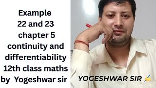 Celebrity Example 22 and 23 chapter 5 continuity and differentiability 12th class maths by  Yogeshwar sir  Net Worth