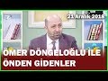 Ömer Döngeloğlu İle Önden Gidenler - 21 Aralık 2018