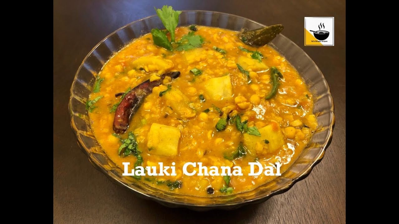 Lauki Chana ki Dal / Bottle Gourd Chana Dal Recipe/Dudhi chana dal