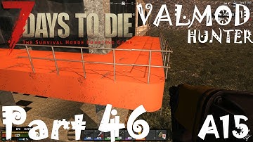 BALCONY & BULLET SPONGE BRUTE! | 7 Days To Die Valmod Overhaul A15 | Part 46