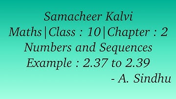 10th Maths Samacheer | Chapter 2 | Numbers & Sequences | Example 2.37 to 2.39
