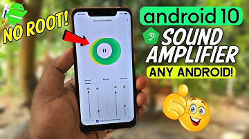 How to Install Android 10 Sound Amplifier on Any Android | No Root