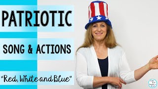 Patriotic U.S.A Song for Kids🎵"Red, White and Blue" Children's Song🎵Hand Actions🎵Sing Play Create