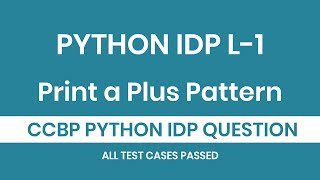 Python IDP Exam Level 1 Question |  Print a plus Pattern of 2N-1 | Nxtwave | Ccbp