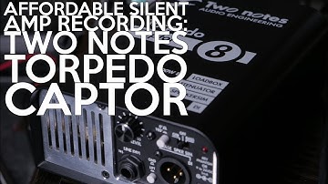 Affordable SILENT amp recording:  Two Notes TORPEDO CAPTOR