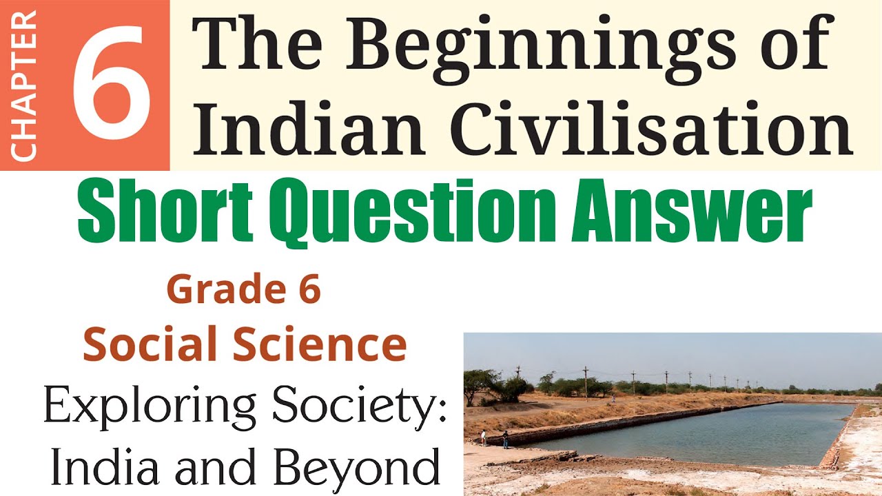 6. The Beginnings of Indian Civilisation (Short Question Answer) | Class 6 - Social Science History