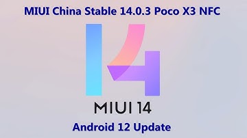 مراجعة الروم المعدل Review Rom MIUI China Stable 14.0.3 Poco X3 NFC Android 12 Update