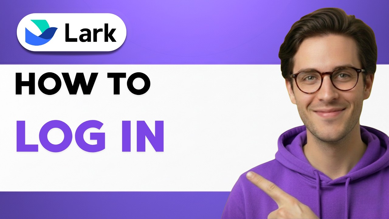 How to Log In to Lark [2026 Full Guide] - YouTube