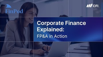 Corporate Finance Explained | FP&A in Action