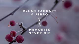 Rylan Taggart & Jerro - Memories Never Die