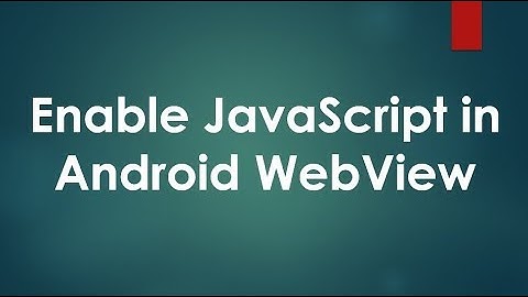 Using JavaScript in Android WebView