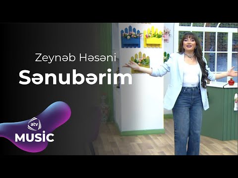 Zeynəb Həsəni - Sənubərim