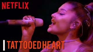 “Tattooed Heart” live from ariana grande: excuse me, i love you | netflix