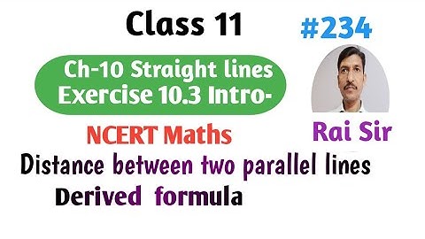 Class 11 NCERT Math Ch-10 Straight lines Ex-10.3 Distance b/w two parallel lines @Education4Hunt
